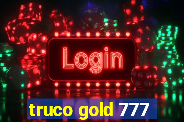 truco gold 777